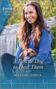 Title: A Rescue Dog to Heal Them, Author: Marion Lennox