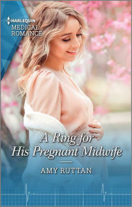 Title: A Ring for His Pregnant Midwife, Author: Amy Ruttan