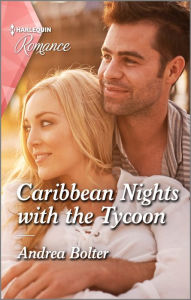 Title: Caribbean Nights with the Tycoon: Get swept away with this sparkling summer romance!, Author: Andrea Bolter