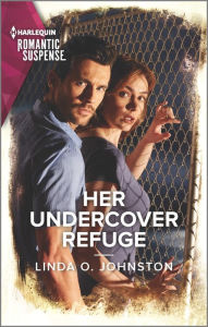 Title: Her Undercover Refuge, Author: Linda O. Johnston