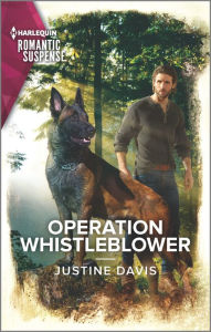 Title: Operation Whistleblower: A Thrilling K-9 Suspense Novel, Author: Justine Davis