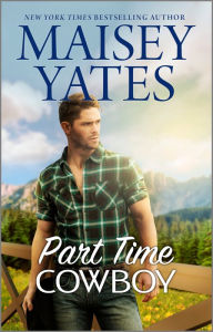 Title: Part Time Cowboy, Author: Maisey Yates