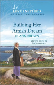 Title: Building Her Amish Dream: An Uplifting Inspirational Romance, Author: Jo Ann Brown