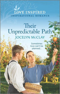 Download free books online kindle Their Unpredictable Path: An Uplifting Inspirational Romance 9781335759108 by 