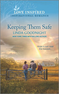 Title: Keeping Them Safe: An Uplifting Inspirational Romance, Author: Linda Goodnight