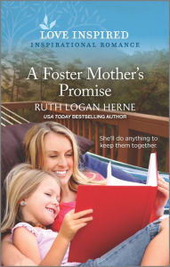 Full books download free A Foster Mother's Promise: An Uplifting Inspirational Romance English version by Ruth Logan Herne DJVU 9781335759191