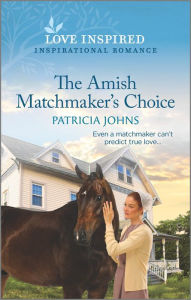 Audio textbook downloads The Amish Matchmaker's Choice: An Uplifting Inspirational Romance in English 9781335567727 by Patricia Johns ePub CHM DJVU