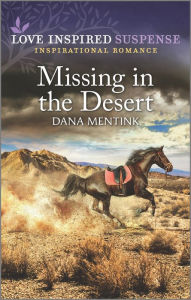 Title: Missing in the Desert, Author: Dana Mentink