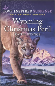 Title: Wyoming Christmas Peril: An Uplifting Romantic Suspense, Author: Kathie Ridings