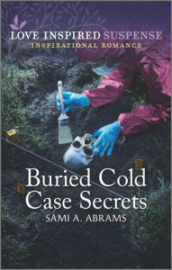 Title: Buried Cold Case Secrets, Author: Sami A. Abrams