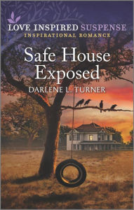 Title: Safe House Exposed, Author: Darlene L. Turner