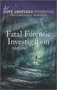 Title: Fatal Forensic Investigation, Author: Darlene L. Turner