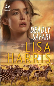 Title: Deadly Safari, Author: Lisa Harris