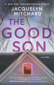 Title: The Good Son: A Novel, Author: Jacquelyn Mitchard