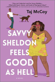 Savvy Sheldon Feels Good as Hell: A Romance Novel