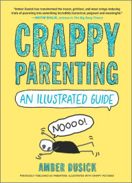 Title: Crappy Parenting: An Illustrated Guide, Author: Amber Dusick