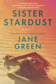 Mobi ebook free download Sister Stardust: A Novel by Jane Green 9781335425782