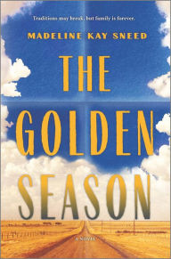 Title: The Golden Season: A Novel, Author: Madeline Kay Sneed