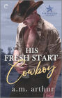 His Fresh Start Cowboy: A Gay Cowboy Romance