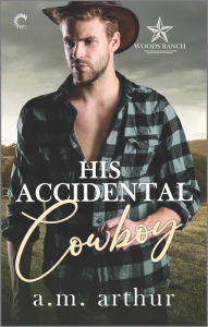 Title: His Accidental Cowboy: A Gay Cowboy Romance, Author: A.M. Arthur