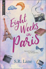 Title: Eight Weeks in Paris: The Perfect Beach Read, Author: S.R. Lane