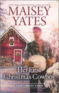 Title: Her First Christmas Cowboy, Author: Maisey Yates