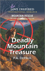 Title: Deadly Mountain Treasure, Author: P.A. DePaul