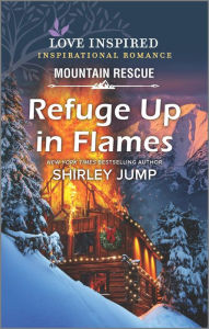 Title: Refuge Up in Flames, Author: Shirley Jump