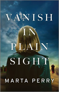 Title: Vanish in Plain Sight, Author: Marta Perry