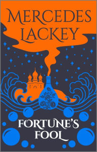 Title: Fortune's Fool: A Fantasy Romance Novel, Author: Mercedes Lackey