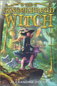 Title: The Gingerbread Witch, Author: Alexandra Overy