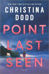 Read books online free no download full books Point Last Seen: A Novel PDF RTF by Christina Dodd 9781335623973 (English Edition)