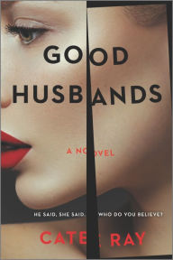 Title: Good Husbands: A Novel, Author: Cate Ray