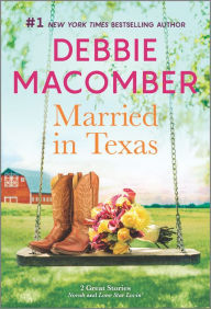 Free books downloadable pdf Married in Texas: A Novel 9780778386513 (English Edition) by Debbie Macomber, Debbie Macomber