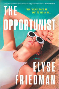 Title: The Opportunist: A Novel, Author: Elyse Friedman