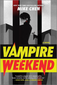 Title: Vampire Weekend: A Novel, Author: Mike Chen