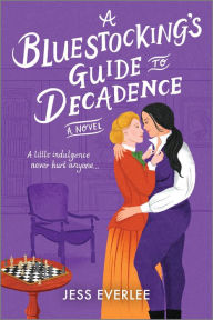 Title: A Bluestocking's Guide to Decadence, Author: Jess Everlee