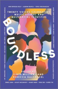 Title: Boundless: Twenty Voices Celebrating Multicultural and Multiracial Identities, Author: Ismée Williams