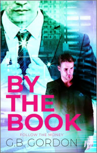 Title: By the Book: A Gay Romantic Suspense Book, Author: G.B. Gordon