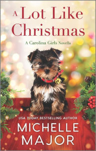 Title: A Lot Like Christmas, Author: Michelle Major
