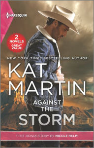 Free download books google Against the Storm and Wyoming Cowboy Bodyguard by Kat Martin, Nicole Helm, Kat Martin, Nicole Helm