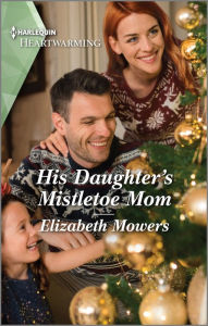 Downloading audiobooks to itunes His Daughter's Mistletoe Mom: A Clean and Uplifting Romance in English by Elizabeth Mowers, Elizabeth Mowers 9780369723420 RTF MOBI