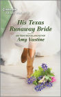 His Texas Runaway Bride: A Clean and Uplifting Romance