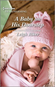 Title: A Baby on His Doorstep: A Clean and Uplifting Romance, Author: Leigh Riker