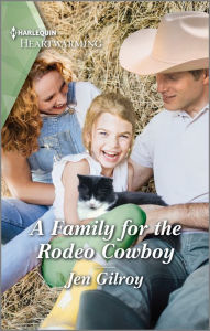 Mobi ebook collection download A Family for the Rodeo Cowboy: A Clean and Uplifting Romance 9780369723758 (English Edition) MOBI by Jen Gilroy