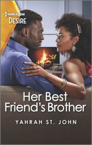 Title: Her Best Friend's Brother: A Forbidden One-Night Romance, Author: Yahrah St. John