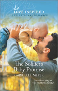 Text ebooks download The Soldier's Baby Promise: An Uplifting Inspirational Romance