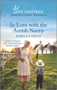 Free download ebooks italiano In Love with the Amish Nanny: An Uplifting Inspirational Romance 9781335585905 in English DJVU PDF by Rebecca Kertz