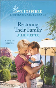 Free book downloads pdf format Restoring Their Family: An Uplifting Inspirational Romance by Allie Pleiter, Allie Pleiter 9781335585448 iBook
