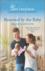 Reunited by the Baby: An Uplifting Inspirational Romance